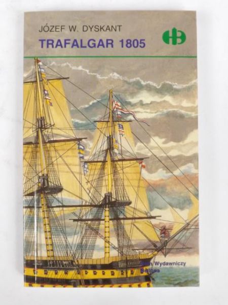 Dyskant Józef W. - Trafalgar 1805 (Historyczne Bitwy)