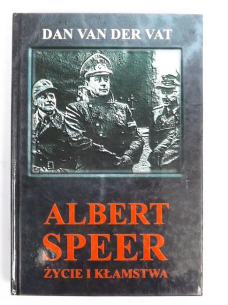 Dan Van Der Vat - Albert Speer: życie i kłamstwa
