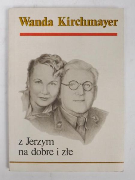 Kirchmayer Wanda - Z Jerzym na dobre i złe