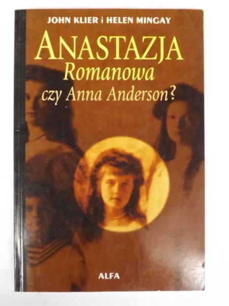 Klier J.,   - Anastazja Romanowa czy Anna Anderson?