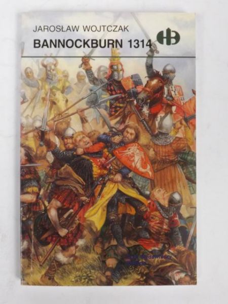 Wojtczak Jarosław - Bannockburn 1314 ( Historyczne Bitwy)