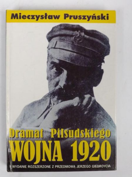 Dramat Piłsudskiego. Wojna 1920
