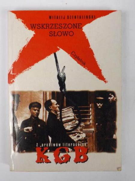 Szentalinski  - Wskrzeszone słowo
