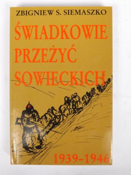 Świadkowie przeżyć sowieckich 1939-1946