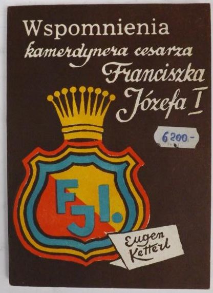 Wspomnienia kamerdynera cesarza Franciszka Józefa I