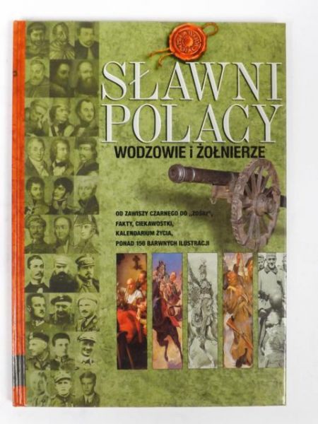 Sławni Polacy: Wodzowie i żołnierze