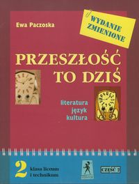 Przeszłość to dziś 2 Podręcznik Część 2 Literatura język kultura
