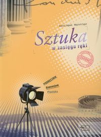 Sztuka w zasięgu ręki : Podręcznik gimnazjum