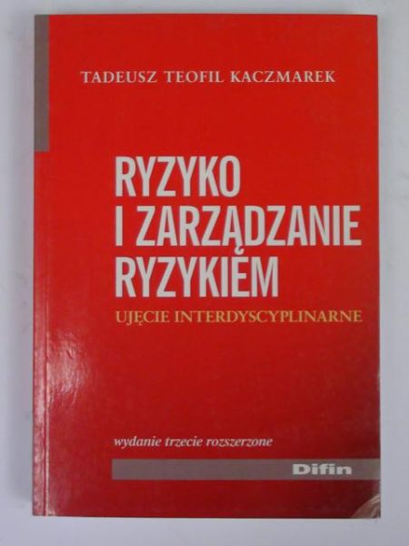 . - Ryzyko i zarządzanie ryzykiem: Ujęcie interdyscyplinarne