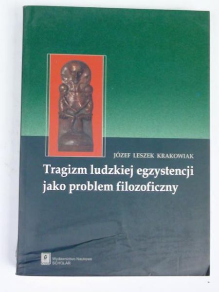 Tragizm ludzkiej egzystencji jako problem filozoficzny