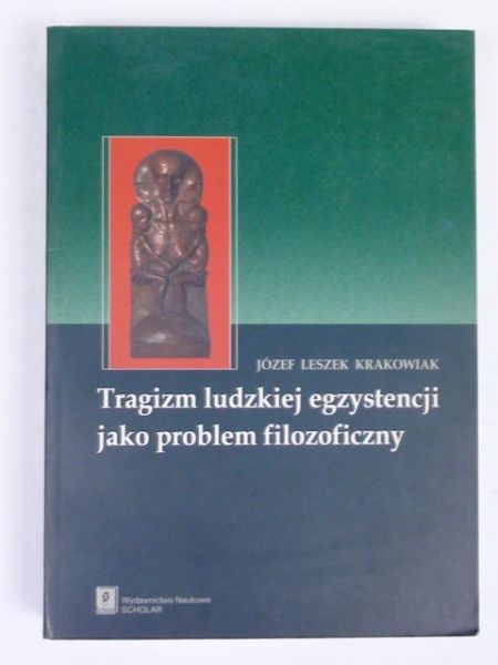 Tragizm ludzkiej egzystencji jako problem filozoficzny
