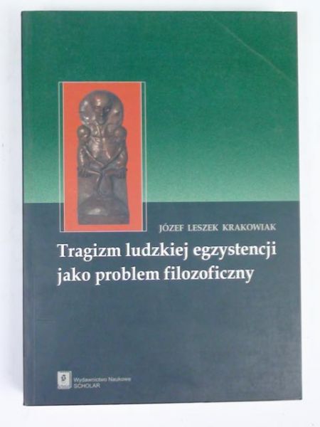 Tragizm ludzkiej egzystencji jako problem filozoficzny