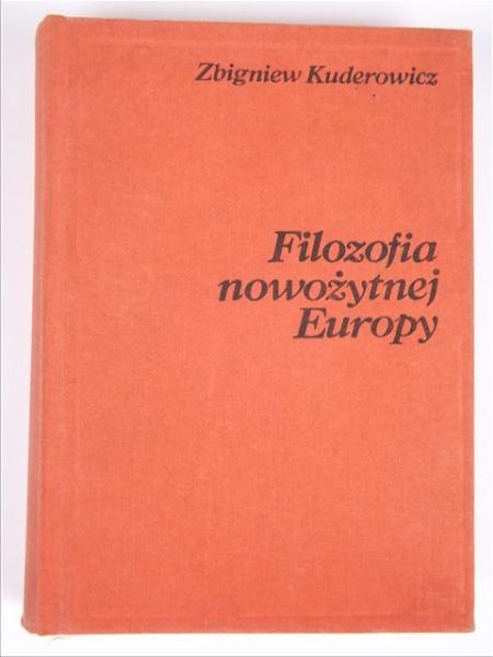 Kuderowicz Zbigniew - Filozofia nowożytniej Europy