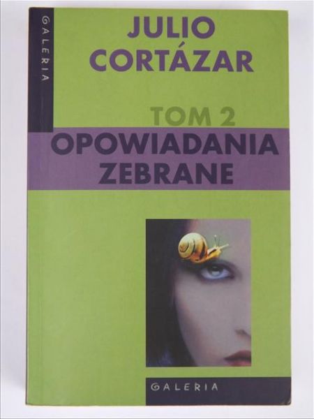 Cortazar Julio - Opowiadania zebrane, t. II