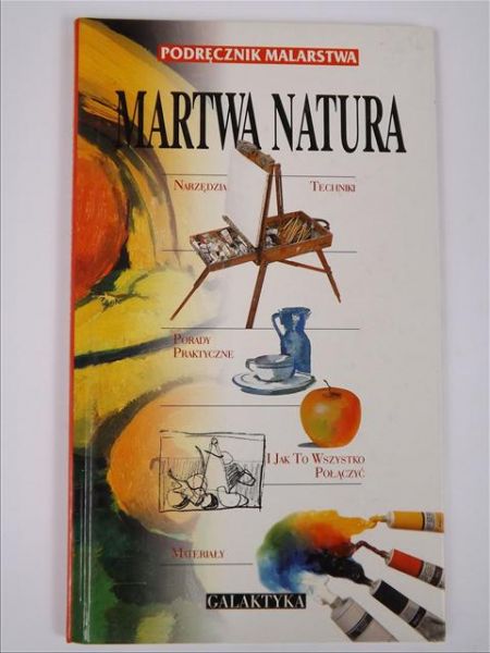 Martwa natura. Podręcznik malarstwa.