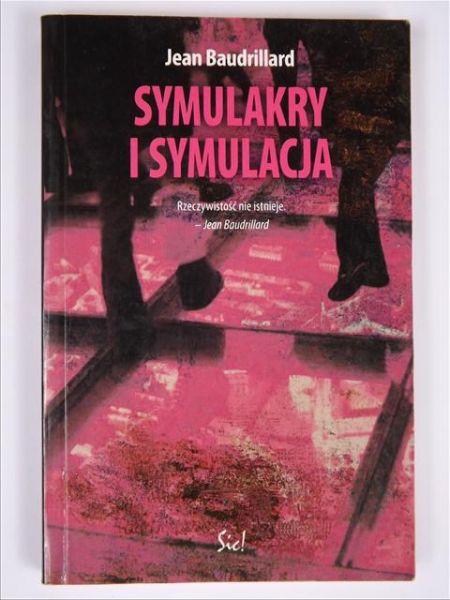 Baudrillard Jean  - Symulakry i symulacja