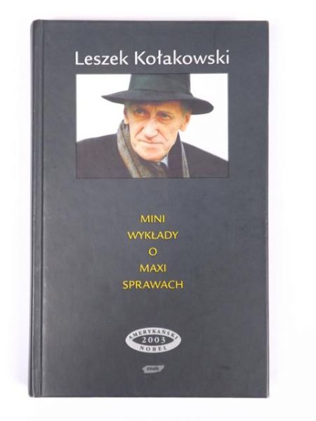 Kołakowski Leszek - Mini wykład o maxi sprawach