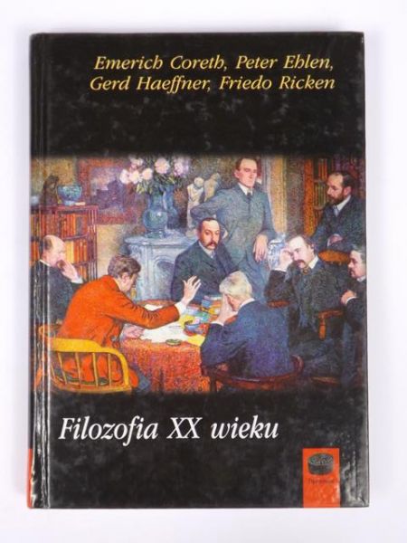 Coreth Emerich,  , Haeffner Gerd, Ricken Friedo - Filozofia XX wieku