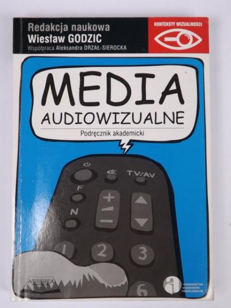 Godzic Wiesław (red.) - Media audiowizualne. Podręcznik akademicki