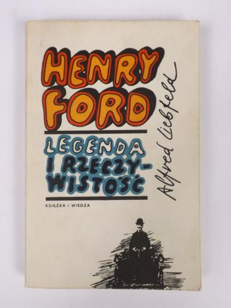 Henry Ford legenda i rzeczywistość