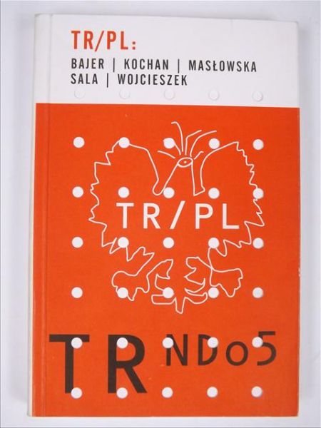 TR?PL: Bajer/Kochan/Masłowska/Sala/Wojcieszek