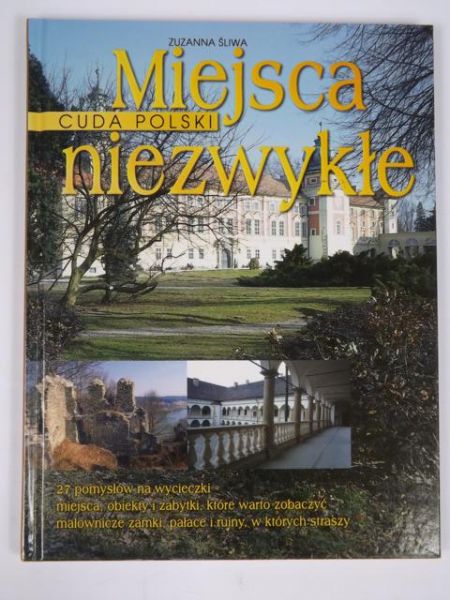 Miejsca niezwykłe. Cuda Polski