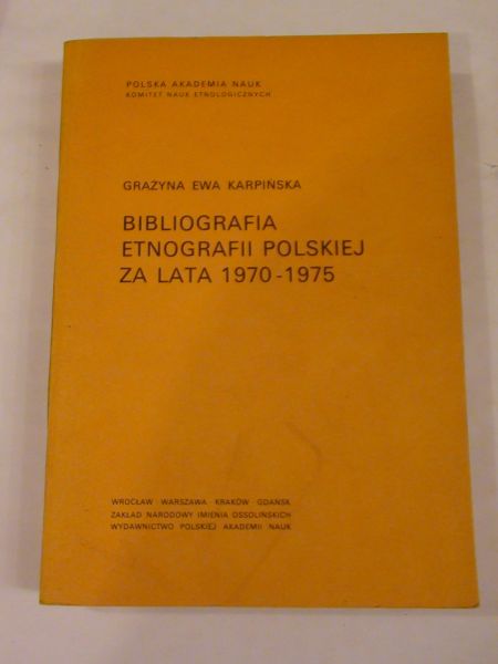 Karpińska Grażyna E. - Biografia etnografii polskiej za lata 1970-1975