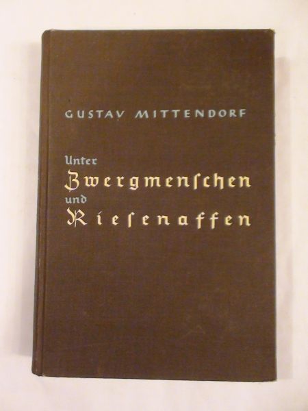 Mittendorf Gustav - Unter Zwermenschen und Reisenaffen