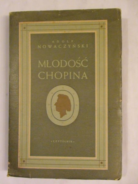 Nowaczyński Adolf - Młodość Chopina