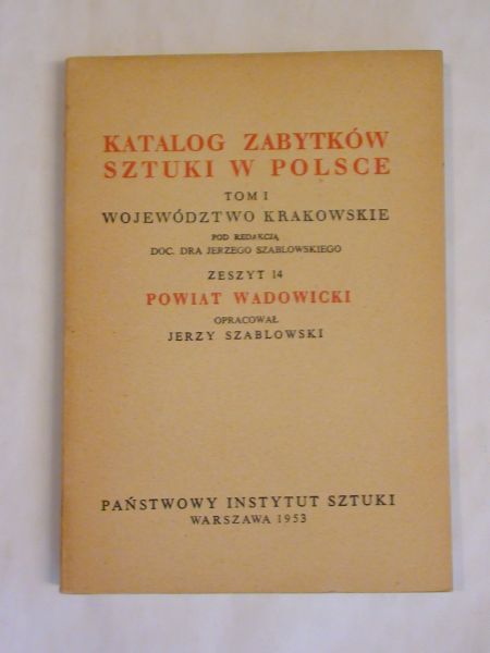 Katalog Zabytków Sztuki w Polsce - Tom I Wojwództwo Krakowskie