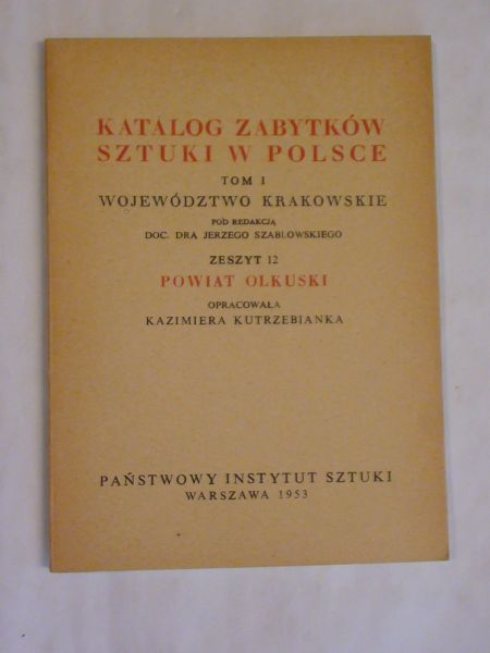 Katalog Zabytków Sztuki w Polsce Tom I - Powiat Olkuski