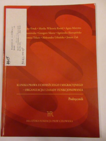 Kmak Małgorzata,    - Klinika prawa uchodźczego i migracyjnego - organizacja i zasady funkcjonowania