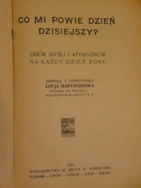 Hartinghowa Zofja - Co mi powie dzień dzisiejszy? 1922 r.