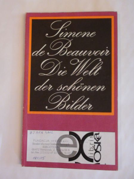 De Beauvoir Simone - Die Welt der schonen Bilder