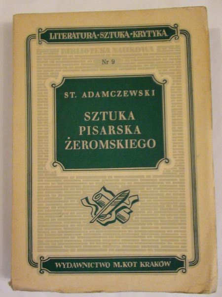 Adamczewski Stanisław - Sztuka pisarska Żeromskiego. Rok 1949