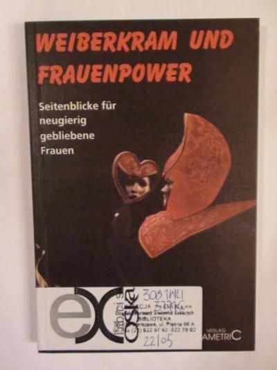 Weibeerkram und frauenpower. Seitenblicke fur neugierig gebliebene Frauen