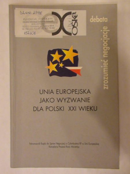 Illasiewicz-Skotnicka Elżbieta - Unia Europejska jako wyzwanie dla Polski XXI wieku