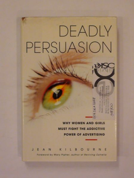 Kilbourne Jean - Deadly persuasion