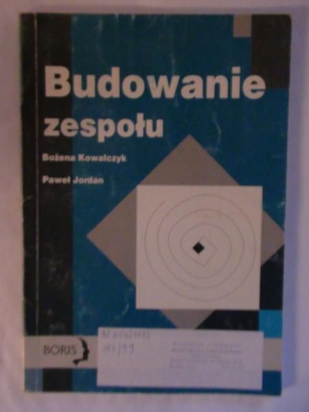 Kowalczyk B.,    - Budowanie zespołu