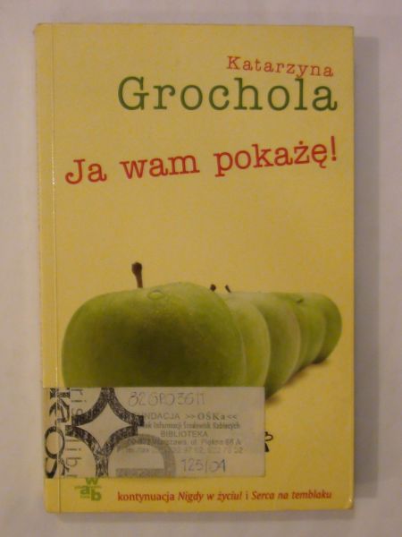 Grochola Katarzyna - Ja wam pokażę !