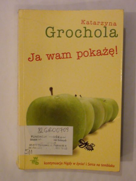 Grochola Katarzyna - Ja wam pokażę !