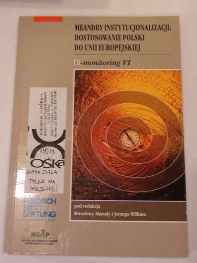 Marody Miroslawa,    - Meandry instytucjonalizacji: dostosowanie Polski do Unii Europejskiej