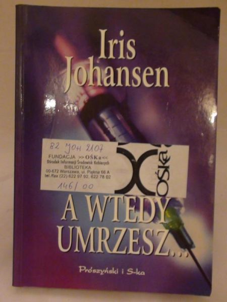 Johansen Iris - A wtedy umrzesz...