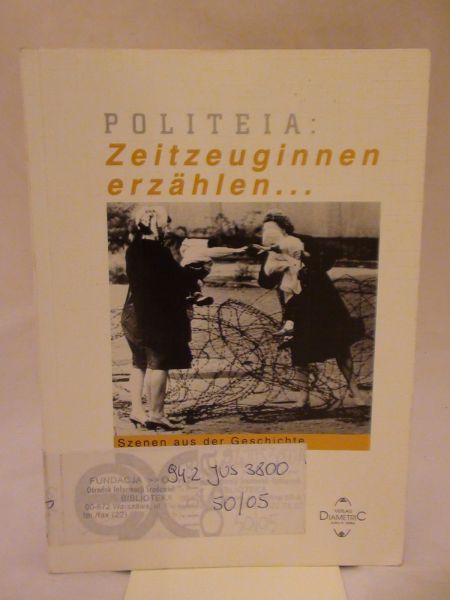 Politeia Zeitzeuginnen erzahlen
