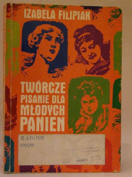 Filipiak Izabela - Twórcze pisanie dla młodych panien