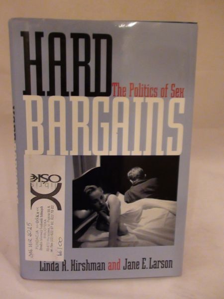 Hirshman Linda R., Larson Jane E. (red.) - Bargains Hard.The Politics Of Sex