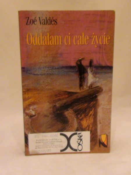 Oddałam ci całe życie