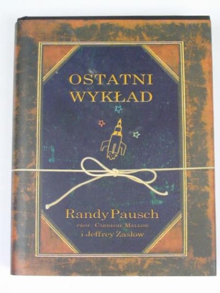Pausch R., Mellon C.- Ostatni wykład