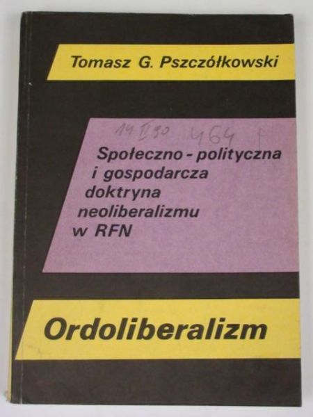 Ordoliberalizm. Społeczno-polityczna i gospodarcza doktryna neoliberalizmu w RFN
