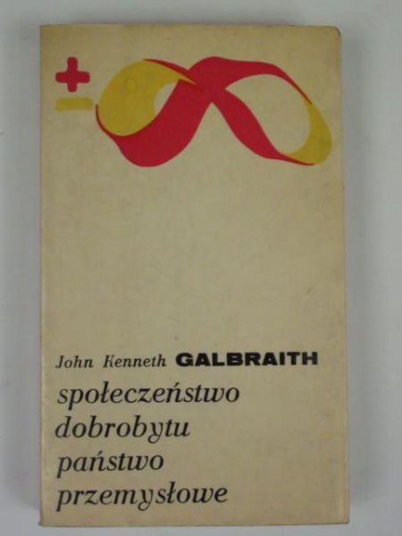 Galbraith John - Społeczeństwo dobrobytu, państwo przemysłowe, BMW